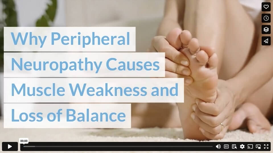 Why Peripheral Neuropathy Causes Muscle Weakness and Loss of Balance